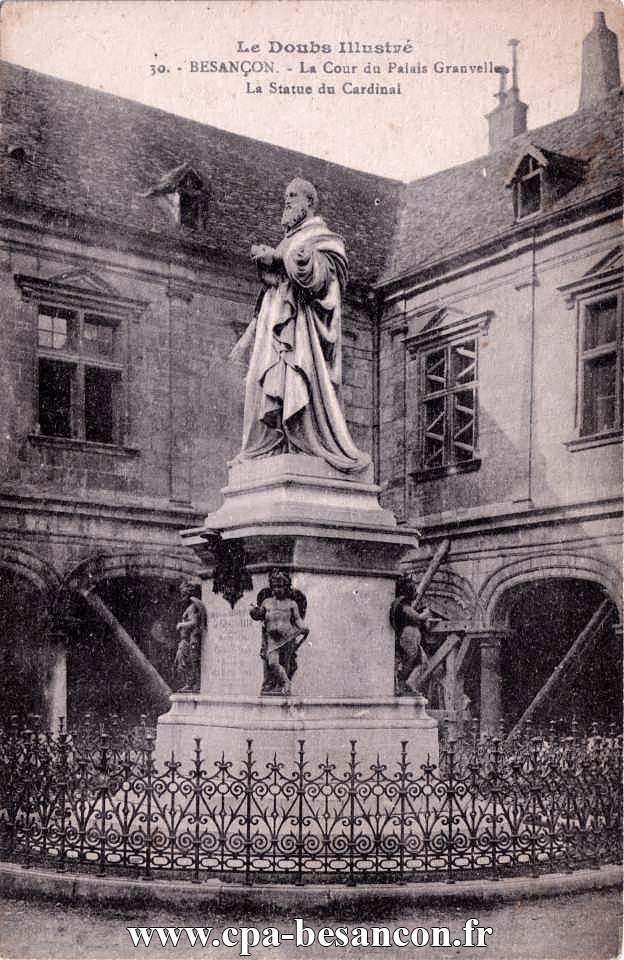 Le Doubs Illustré - 30. - BESANÇON. - La Cour du Palais Granvelle - La Statue du Cardinal